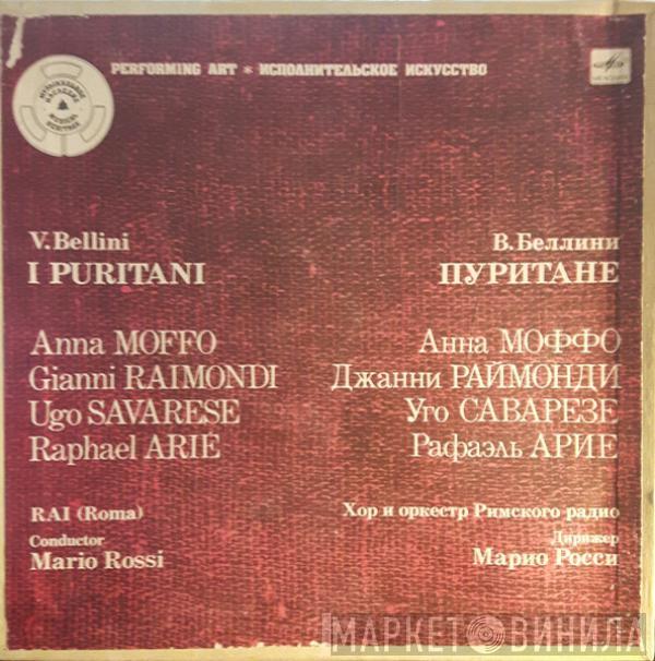 Vincenzo Bellini, Anna Moffo, Gianni Raimondi, Ugo Savarese, Raffaele Arié, Mario Rossi  - I Puritani = Пуритане