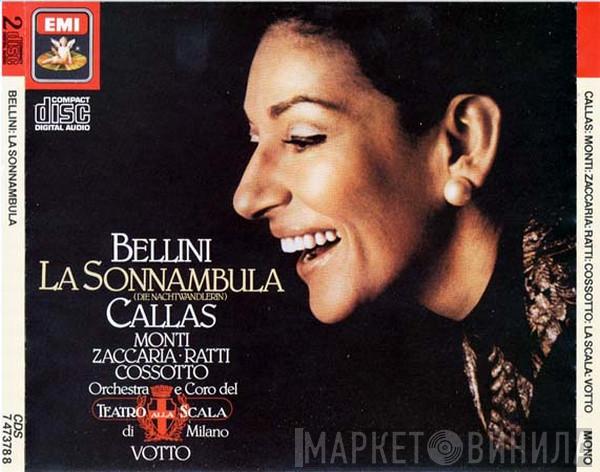- Vincenzo Bellini , Maria Callas , Nicola Monti , Nicola Zaccaria , Eugenia Ratti , Fiorenza Cossotto E Orchestra Del Teatro Alla Scala , Orchestra Del Teatro Alla Scala  Antonino Votto  - La Sonnambula