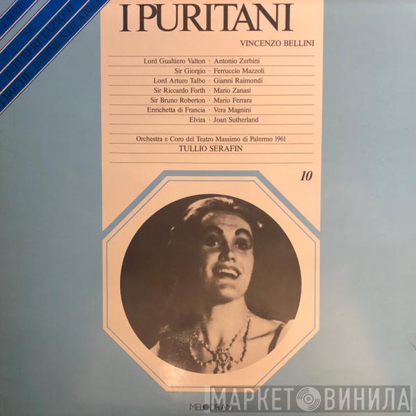 , Vincenzo Bellini , Tullio Serafin , Antonio Zerbini , Ferruccio Mazzoli , Gianni Raimondi , Mario Zanasi , Mario Ferrara , Vera Magrini , Joan Sutherland e Orchestra del Teatro Massimo di Palermo  Coro Dello Fondazione Teatro Massimo Di Palermo  - I Puritani
