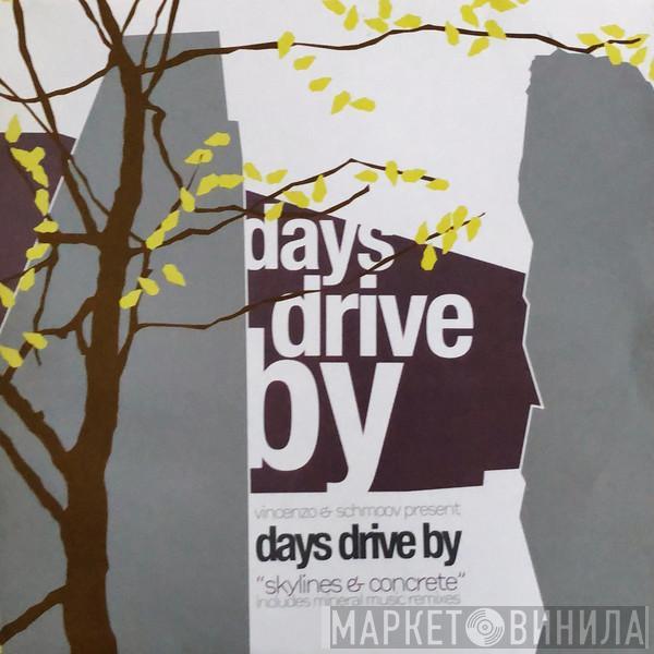 Vincenzo, Schmoov!, Days Drive By - Skylines & Concrete