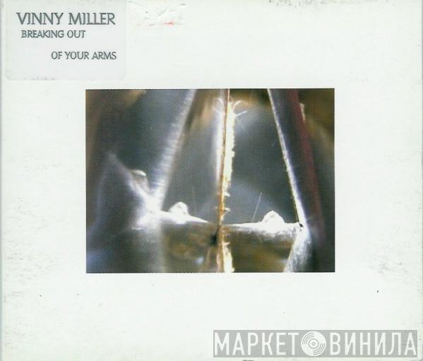 Vinny Miller - Breaking Out Of Your Arms