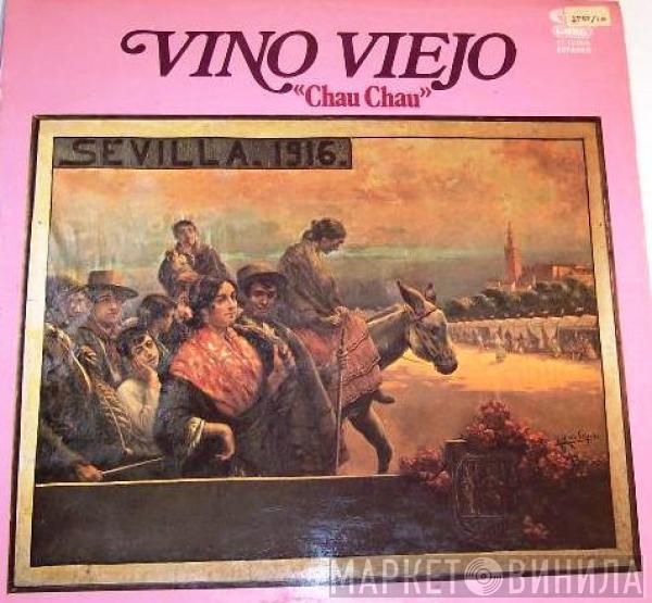 Vino Viejo - Chau Chau