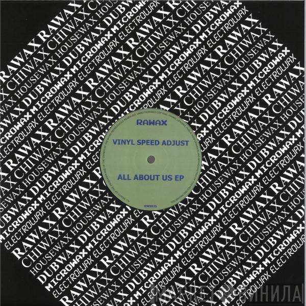 Vinyl Speed Adjust - All About Us Ep