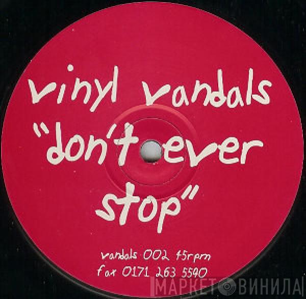 Vinyl Vandals - Don't Ever Stop / New York New York