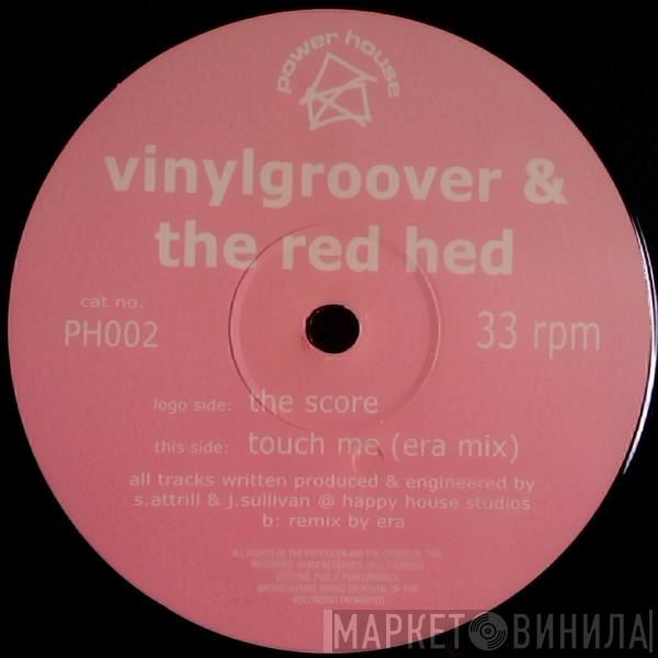 Vinylgroover & The Red Hed - The Score / Touch Me