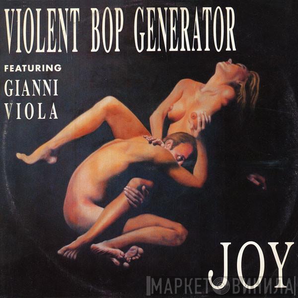 Violent Bop Generator, Gianni Viola - Joy