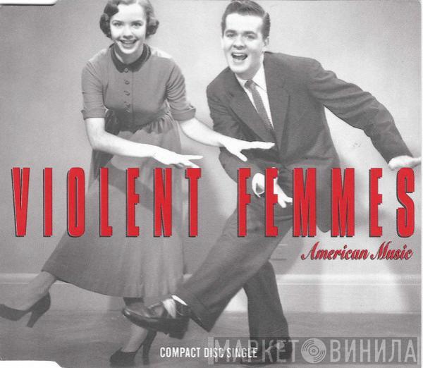  Violent Femmes  - American Music