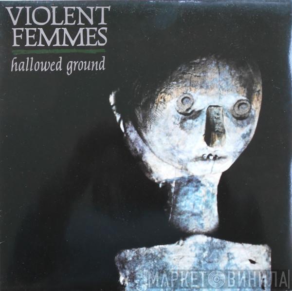 Violent Femmes - Hallowed Ground