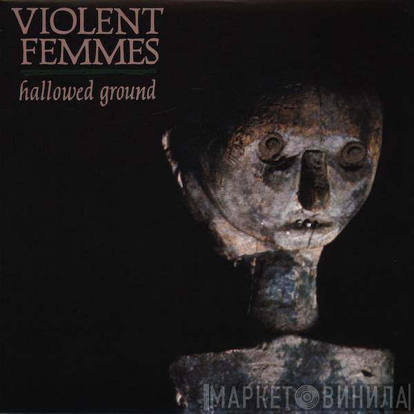 Violent Femmes - Hallowed Ground