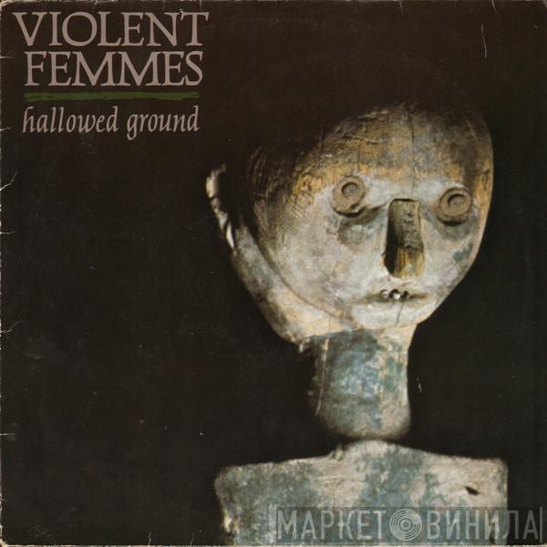  Violent Femmes  - Hallowed Ground