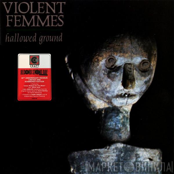  Violent Femmes  - Hallowed Ground