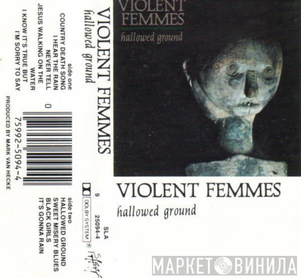  Violent Femmes  - Hallowed Ground