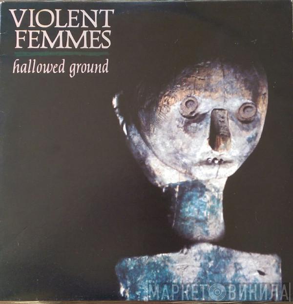  Violent Femmes  - Hallowed Ground