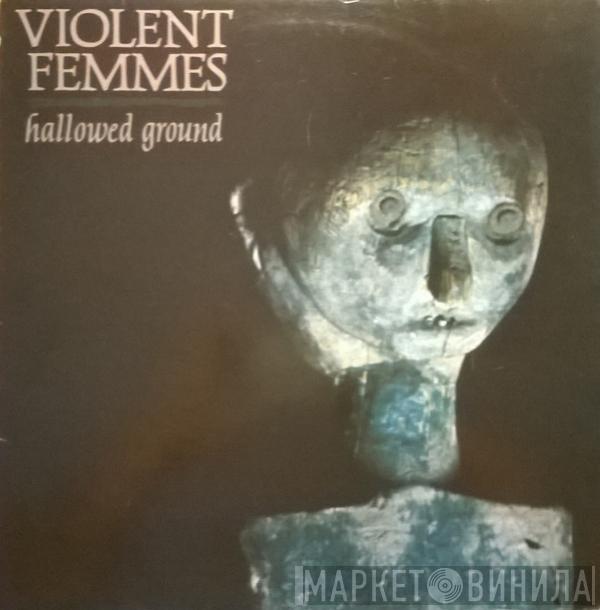  Violent Femmes  - Hallowed Ground