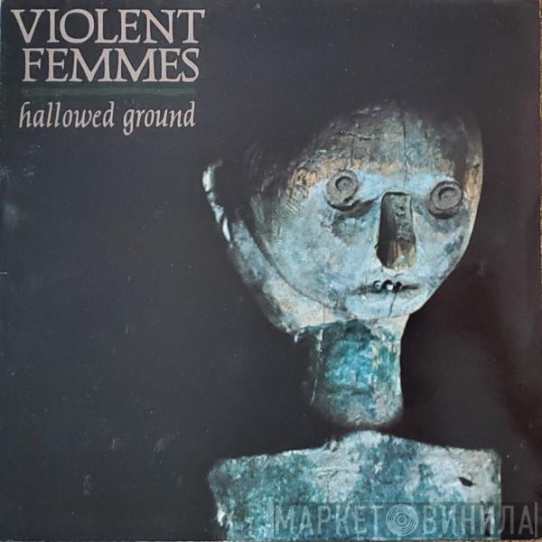  Violent Femmes  - Hallowed Ground