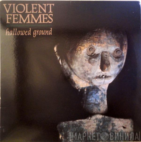  Violent Femmes  - Hallowed Ground