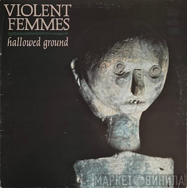  Violent Femmes  - Hallowed Ground