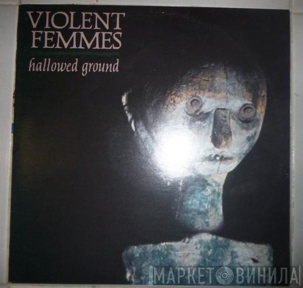  Violent Femmes  - Hallowed Ground