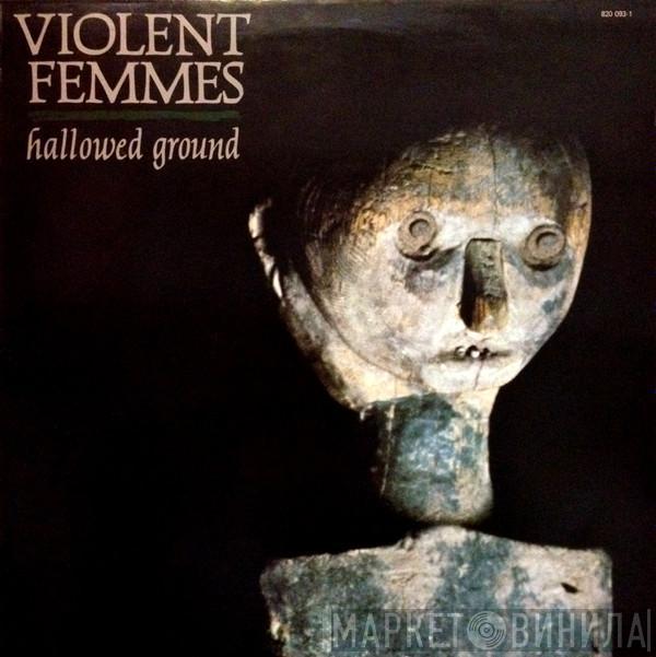  Violent Femmes  - Hallowed Ground