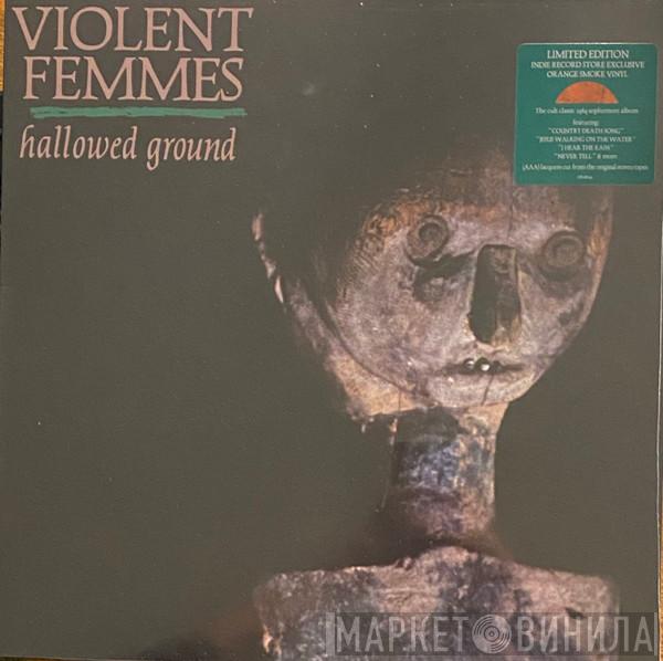 Violent Femmes - Hallowed Ground