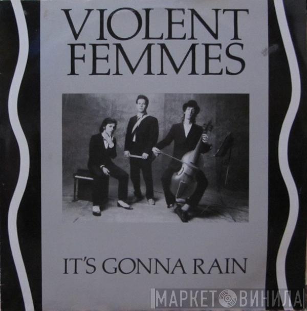 Violent Femmes - It's Gonna Rain