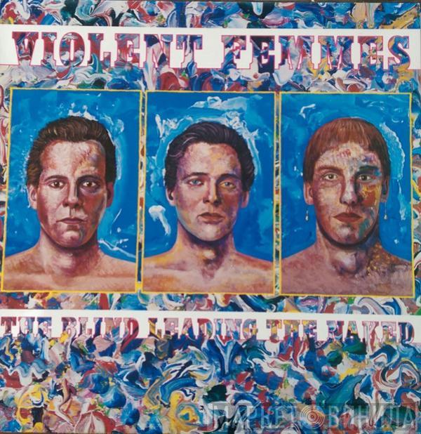 Violent Femmes - The Blind Leading The Naked