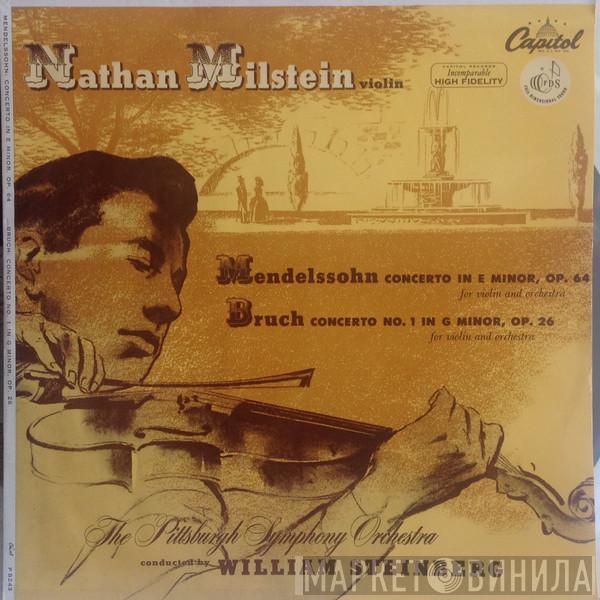 Violin - Nathan Milstein / Felix Mendelssohn-Bartholdy - Max Bruch Conducted By The Pittsburgh Symphony Orchestra  William Steinberg  - Concerto In E Minor, Op. 64 / Concerto No. 1 In G Minor, Op. 26