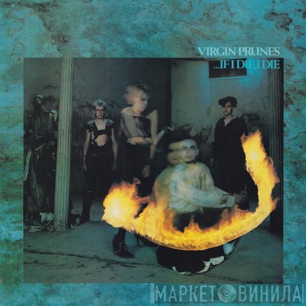 Virgin Prunes - ...If I Die, I Die