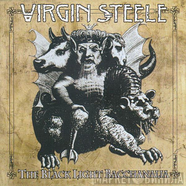  Virgin Steele  - The Black Light Bacchanalia