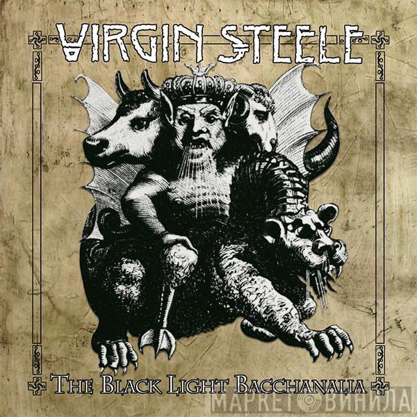  Virgin Steele  - The Black Light Bacchanalia