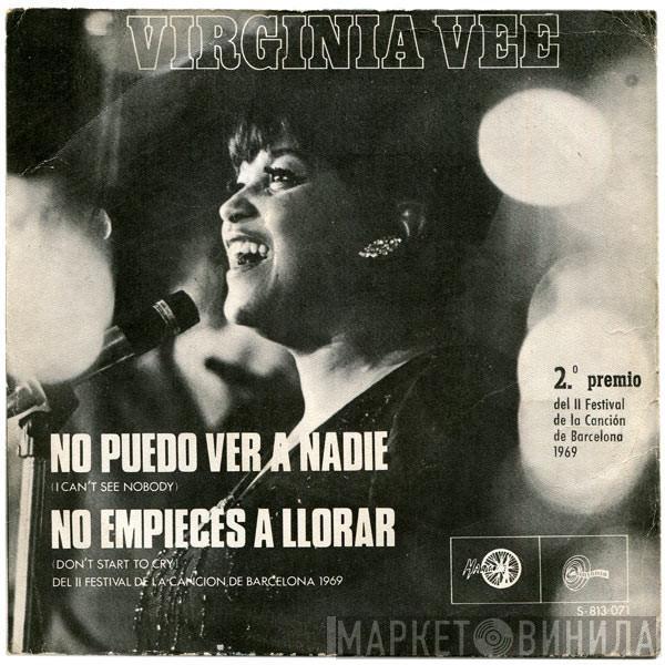 Virginia Vee - No Puedo Ver A Nadie / No Empieces A Llorar