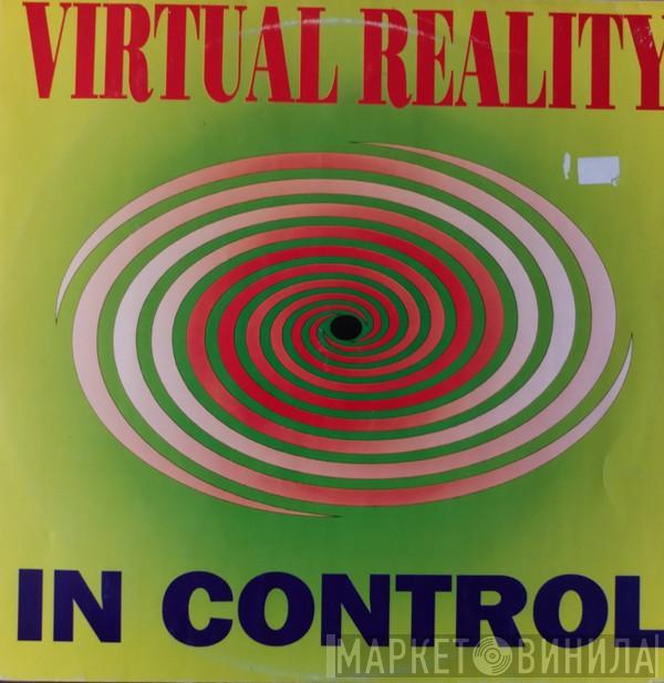 Virtual Reality  - In Control