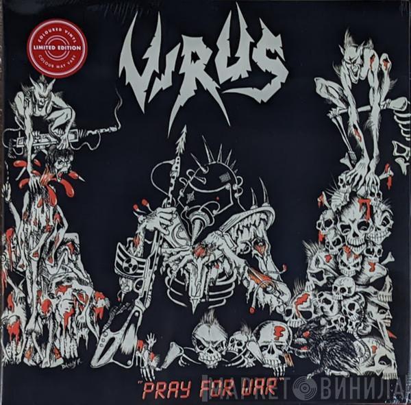 Virus  - Pray For War