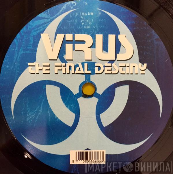 Virus  - The Final Destiny