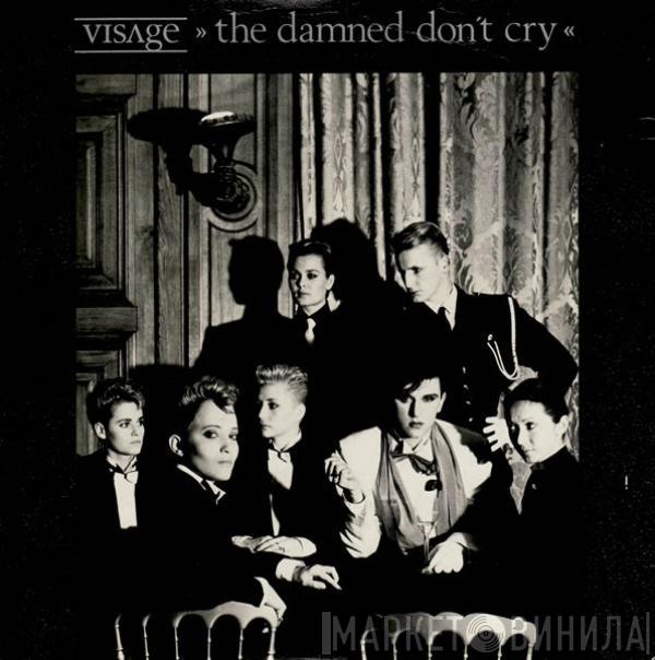 Visage - The Damned Don't Cry