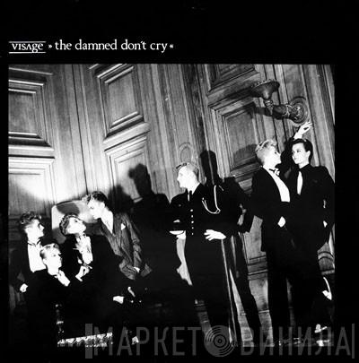  Visage  - The Damned Don't Cry