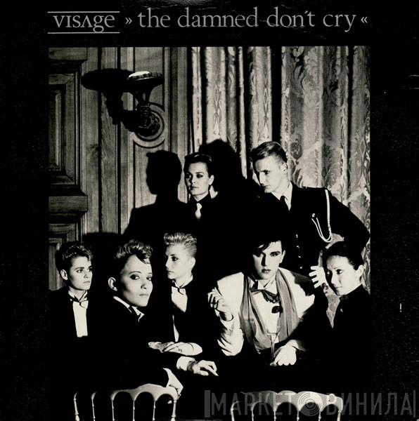  Visage  - The Damned Don't Cry