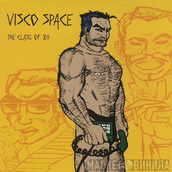 Visco Space - The Class Of '84