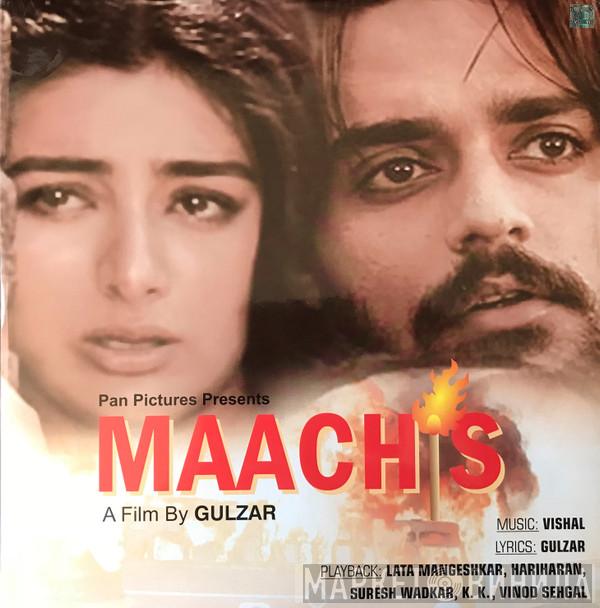 , Vishal Bhardwaj  Gulzar  - Maachis