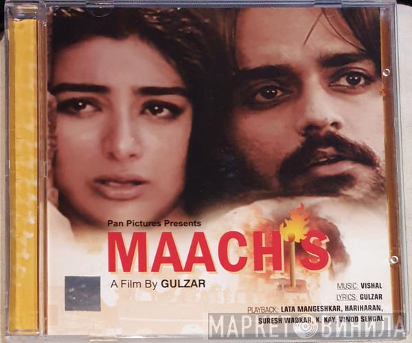 , Vishal Bhardwaj  Gulzar  - Maachis