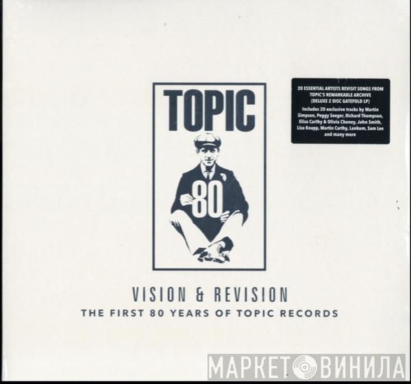  - Vision & Revision: The First 80 Years Of Topic Records