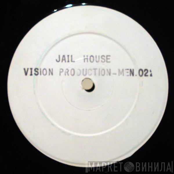 Vision Production  - Jail House