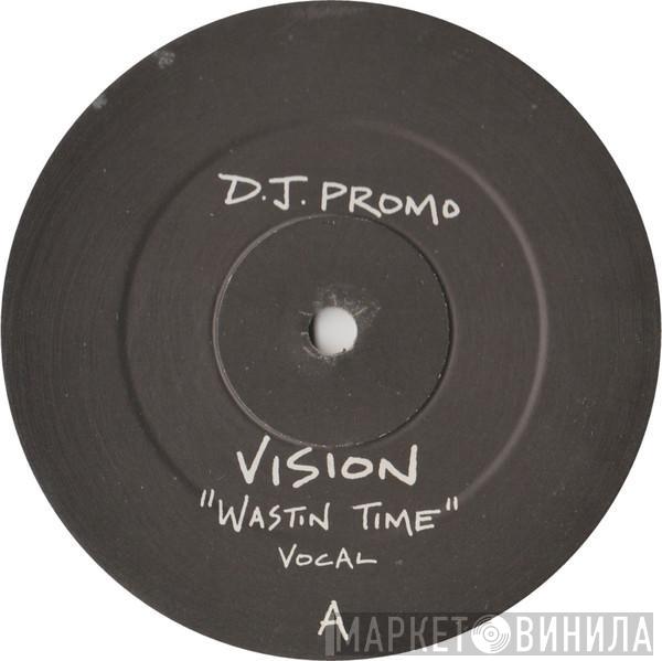 Vision  - Wastin Time