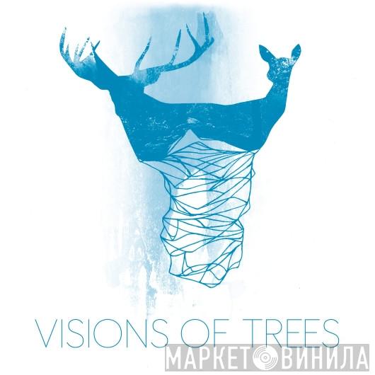 Visions Of Trees - Sometimes It Kills