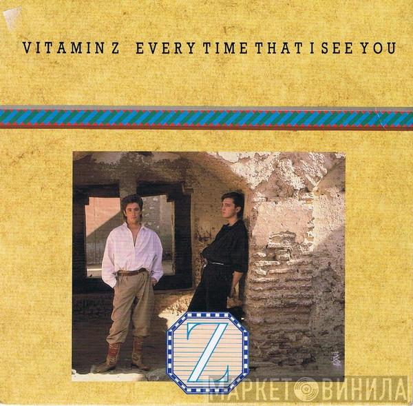 Vitamin Z - Every Time That I See You