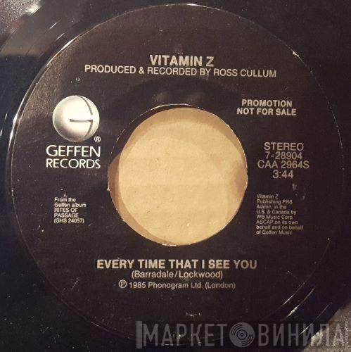  Vitamin Z  - Every Time That I See You