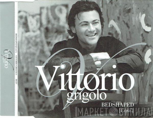 Vittorio Grigolo - Bedshaped (Cosi')