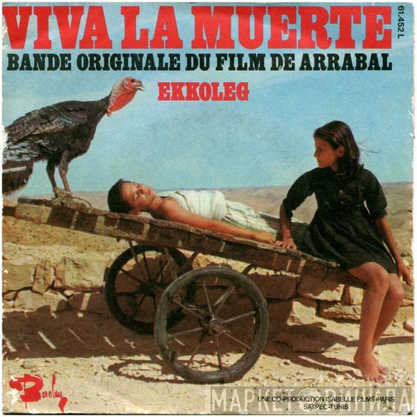  - Viva La Muerte (Bande Originale Du Film De Arrabal)