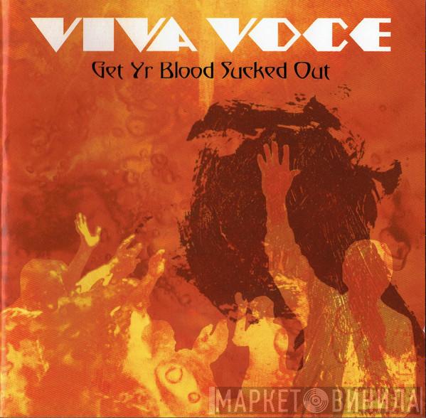 Viva Voce - Get Yr Blood Sucked Out