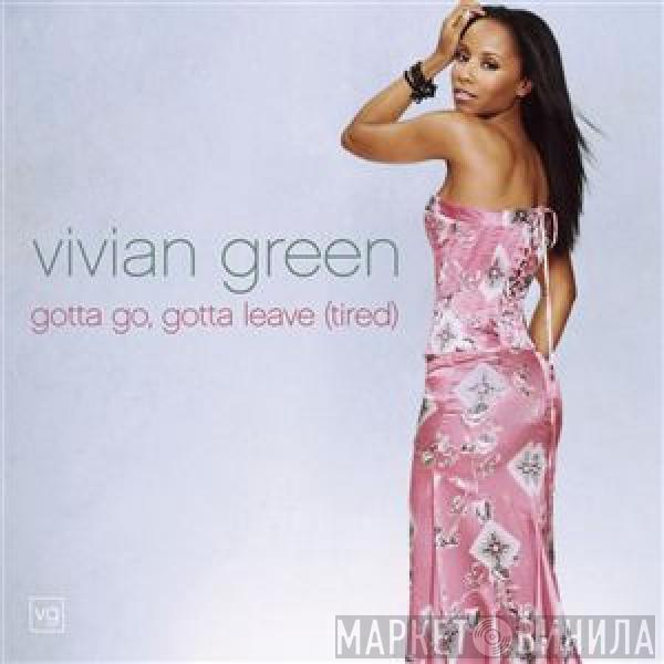 Vivian Green - Gotta Go, Gotta Leave (Tired)